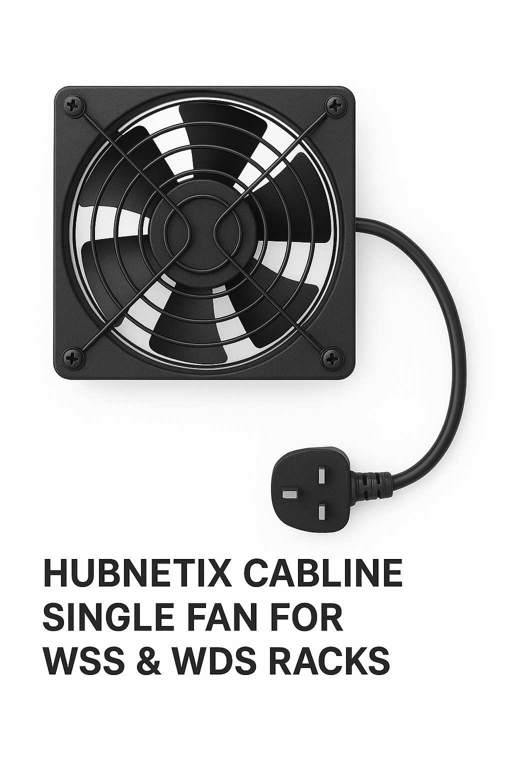 HUBNETIX CABLINE SINGLE FAN FOR WSS & WDS RACKS