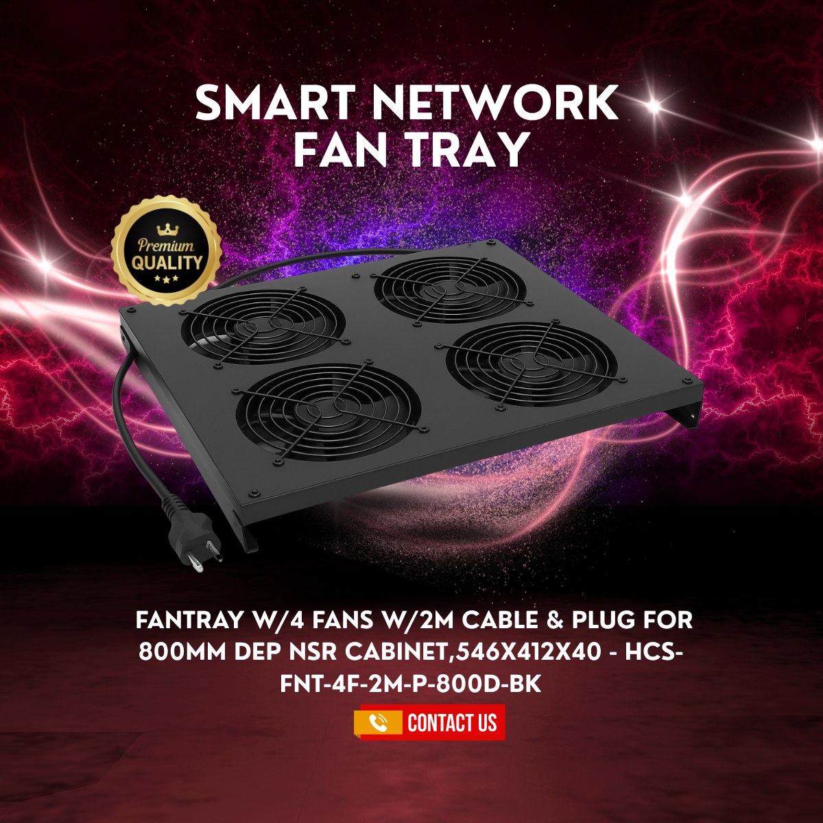 HUBNETIX CABLINE FANTRAY W/4 FANS W/2M CABLE & PLUG FOR 800MM DEP NSR CABINET,546X412X40 - HCS-FNT-4F-2M-P-800D-BK